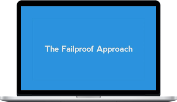 The Failproof Approach Video