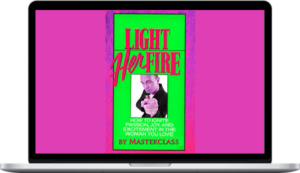 Masterclass – Light Her Fire