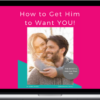 Debbie Rivers – How to Get a Man to Want YOU
