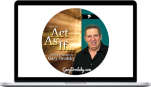 Gary Brodsky – How To Act As If