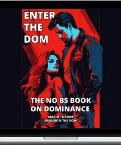 Brandon The Dom – Enter the Dom: The No BS Book On Dominance