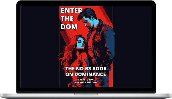 Brandon The Dom – Enter the Dom: The No BS Book On Dominance