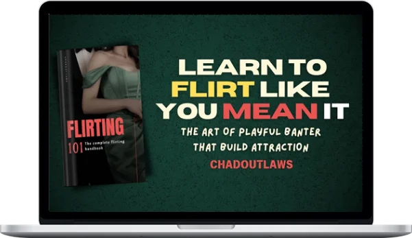 Chadoutlaws – Flirting 101 (The Complete Flirting Handbook)